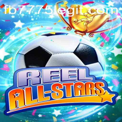 Exploring the Thrilling World of ReelAllStars: A Game-Changing Experience with fb7775